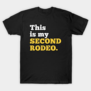 Sarcastic This Is My Second Rodeo T-Shirt